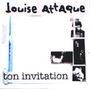 LOUISE ATTAQUE Ton Invitation