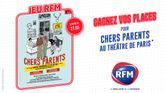 RFM vous offre vos places pour la pièce de théâtre "Chers Parents"