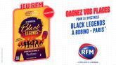 RFM vous offre vos places pour le spectacle Black Legends à Paris 