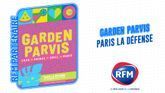 Le festival Garden Parvis à Paris La Défense de retour du 26 juin au 26 juillet 2024 avec RFM 