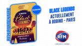 RFM partenaire du spectacle "Black Legends" à Bobino