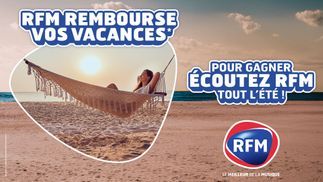Cet été RFM vous rembourse vos vacances toutes les semaines  