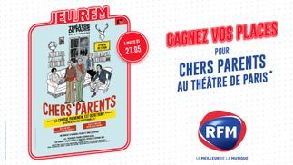 RFM vous offre vos places pour la pièce de théâtre "Chers Parents"