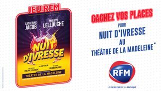 RFM vous offre vos places pour la pièce de théâtre "Nuit d'ivresse"