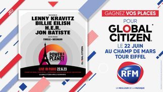 RFM vous offre vos places pour le Global Citizen le 22 juin à Paris 
