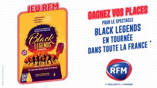 RFM vous offre vos places pour le spectacle "Black Legends"