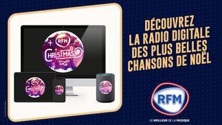Ecoutez "RFM Christmas" la radio digitale des plus belles chansons de Noël 