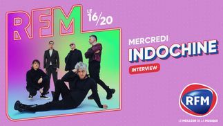 Indochine est l'invité du 16/20 Mercredi 11 septembre sur RFM 