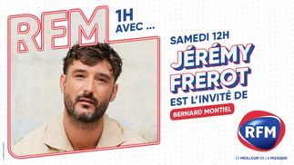 Jérémy Frerot est l'invité de Bernard Montiel samedi 15 mars sur RFM 
