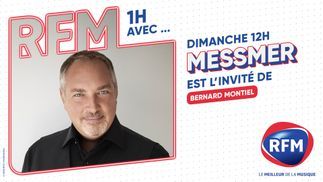 Messmer est l'invité de Bernard Montiel dimanche 23 mars sur rfm