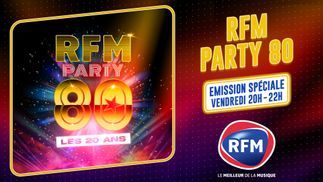 RFM Party 80 : l'émission spéciale vendredi 06/03