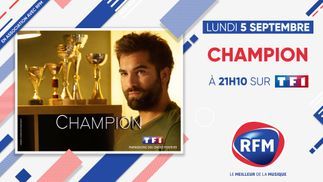 Lundi 5 septembre : Retrouvez Kendji Girac dans « Champion » sur TF1 en association avec RFM 