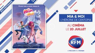 RFM est partenaire du film « Mia et Moi, l'héroïne de Centopia » au cinéma le 20 juillet !