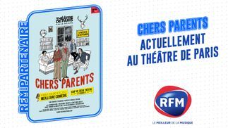 RFM partenaire de la pièce de théâtre "Chers Parents"