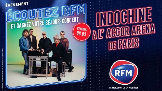 Écoutez RFM et gagnez votre séjour + vos places pour le concert d'Indochine