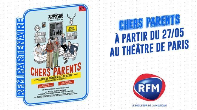 RFM partenaire de la pièce de théâtre "Chers Parents"